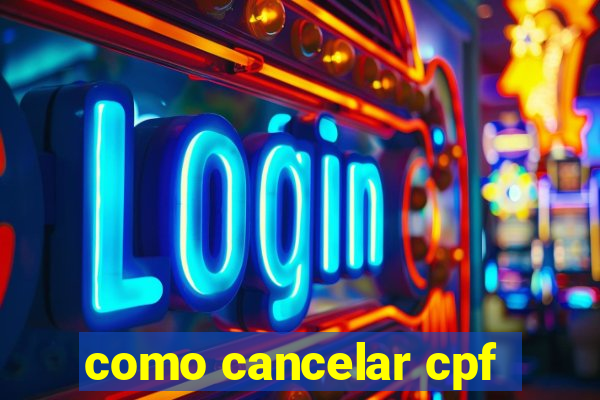 como cancelar cpf